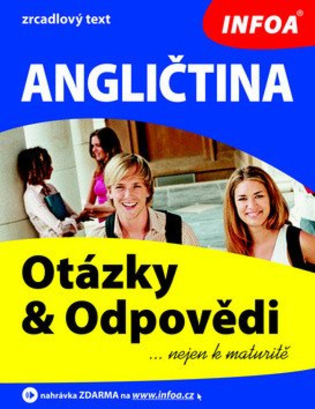 Angličtina - otázky a odpovědi nejen k maturitě INFOA
