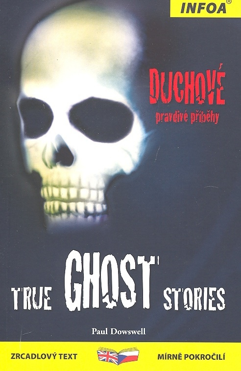 Paul Dowswell: True Ghost Stories (Zrcadlová četba)