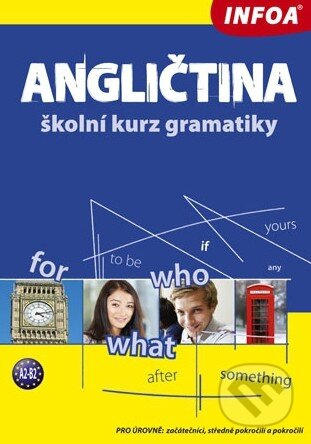 Angličtina - školní kurz gramatiky (Pro úrovně: začátečníci, středně pokročilí a pokročilí) - kniha z kategorie Jazykové učebnice a slovníky