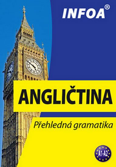 Přehledná gramatika - angličtina (nové vydání) INFOA