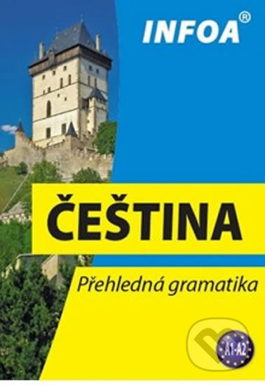 Přehledná gramatika - čeština (nové vydání) INFOA