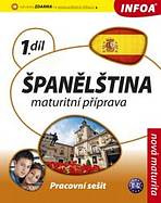 Španělština 1 Maturitní příprava - pracovní sešit INFOA