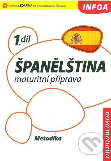 Španělština 1 Maturitní příprava - metodika INFOA