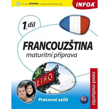Francouzština 1 Maturitní příprava - pracovní sešit INFOA