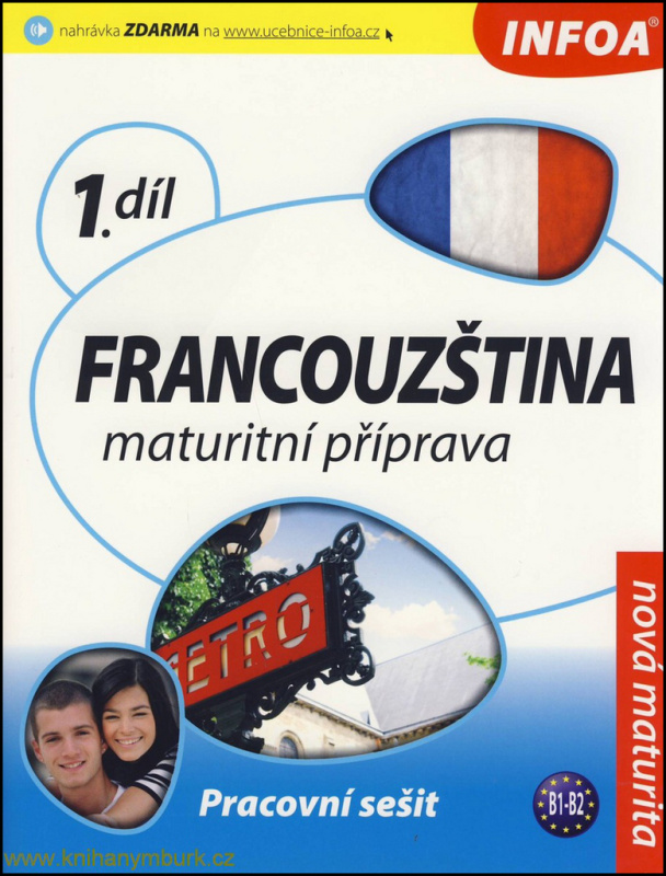 Francouzština 1 Maturitní příprava - pracovní sešit INFOA