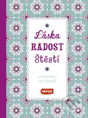 Omalovánky pro dospělé - Láska, radost, štěstí