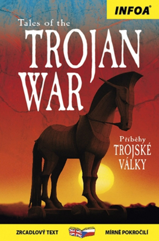 Příběhy Trojské války / Tales of the Trojan War - Zrcadlová četba INFOA International s.r.o.