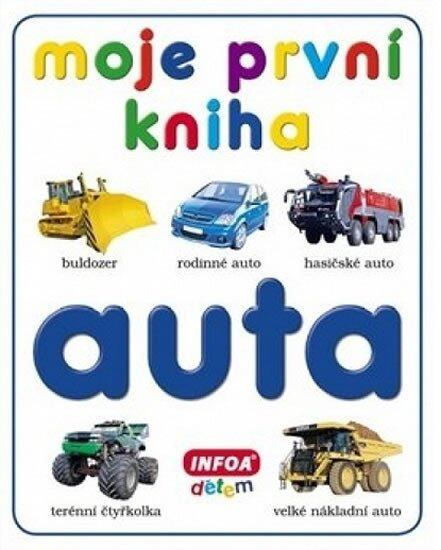 Moje první kniha - Auta - Kolektiv autorů - kniha z kategorie Pro děti