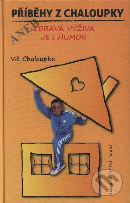 Příběhy z Chaloupky aneb zdravá výživa je humor