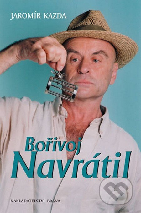 Bořivoj Navrátil - Jaromír Kazda - kniha z kategorie Životopisy