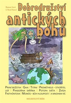 Dobrodružství antických bohů - Pavel Kuncl, Roman Forst