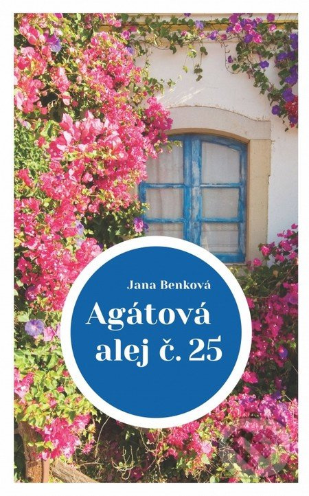 Agátová alej č. 25 - Jana Benková - kniha z kategorie Společenská beletrie