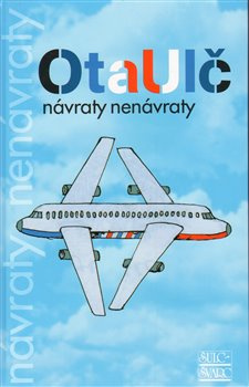 Návraty nenávraty - Ota Ulč