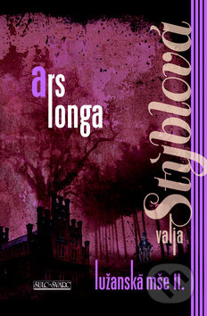 Ars longa (Lužanská mše II) - Valja Stýblová - kniha z kategorie Životopisy