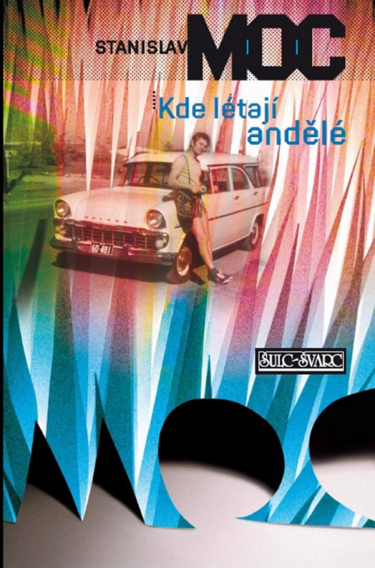 Kde létají andělé - Stanislav Moc - kniha z kategorie Společenská beletrie