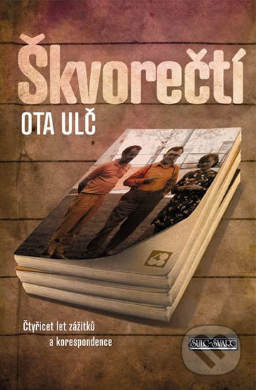 Škvorečtí (Čtyřicet let zážitků a korenspondence) - Ota Ulč - kniha z kategorie Beletrie