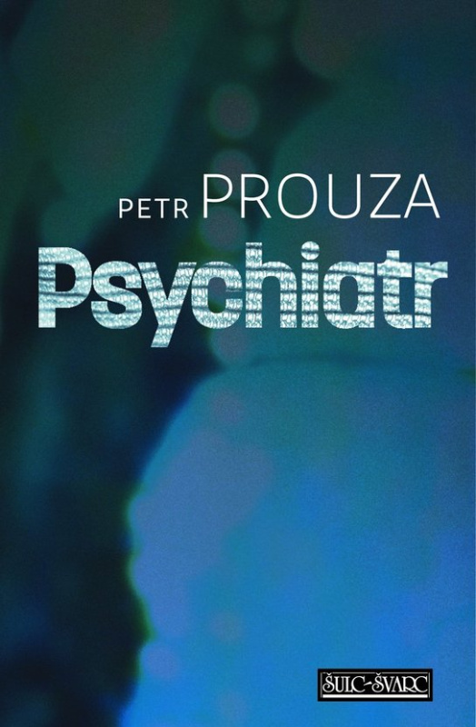 Psychiatr -  Petr Prouza
