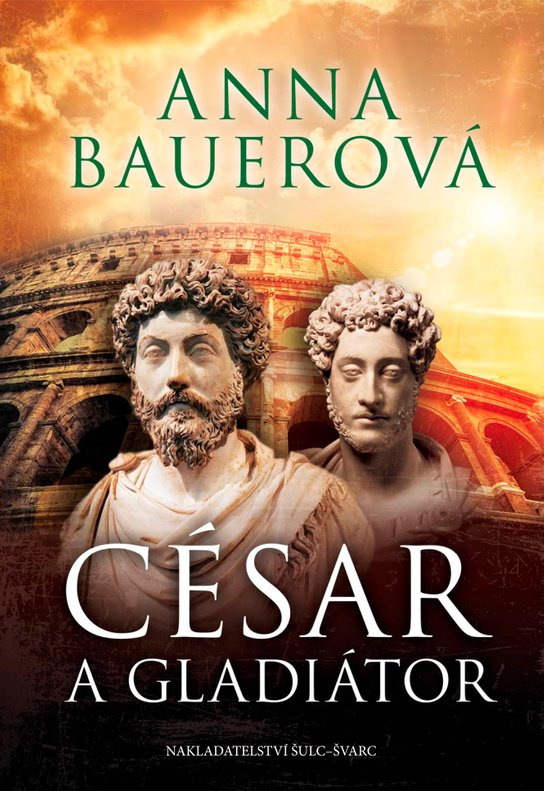 César a gladiátor -  Anna Bauerová