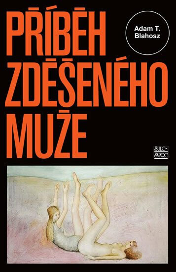 Příběh zděšeného muže - A. T. Blahosz