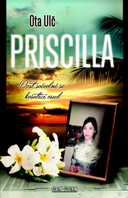 Priscilla (Dost svévolně se košatící osud) - Ota Ulč - kniha z kategorie Beletrie