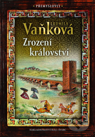 Přemyslovci - Zrození království - Ludmila Vaňková
