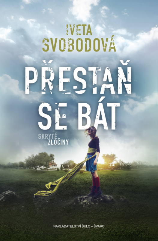 Přestaň se bát - Iveta Svobodová