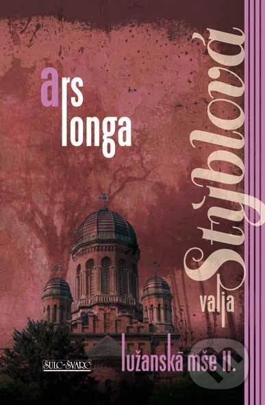 Lužanská mše II. - Ars longa - Valja Stýblová - kniha z kategorie Beletrie