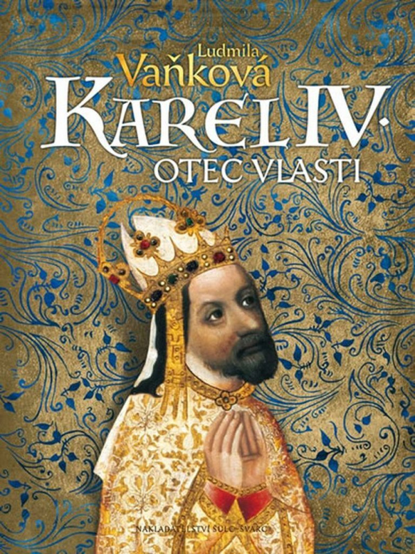 Karel IV. - Otec vlasti - Ludmila Vaňková