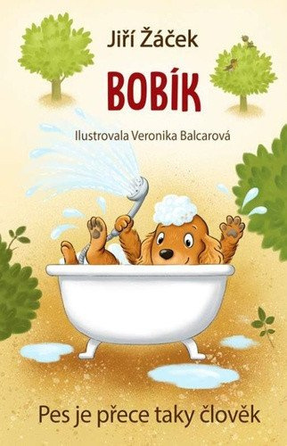 Bobík neboli Pes je přece taky člověk - Jiří Žáček, Veronika Balcarová (ilustrácie) - kniha z kategorie Pohádky