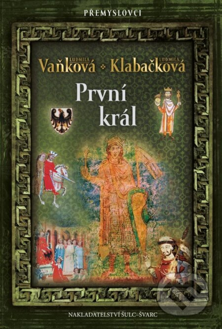 První král - Ludmila Vaňková, Ludmila Klabačková