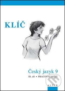 Klíč Český jazyk 9 III. díl Pracovní sešit (Pracovní sešit) - kniha z kategorie 2. stupeň