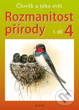 ROZMANITOST PŘÍRODY 4/1 - Přírodověda pro 4. r. (092744) Alter
