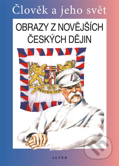 OBRAZY Z NOVĚJŠÍCH ČESKÝCH DĚJIN (092989) Alter