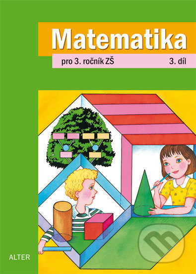 MATEMATIKA pro 3. ročník - 3. díl 92761 Alter