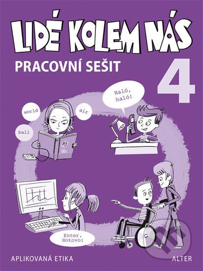 PRACOVNÍ SEŠIT k učebnici LIDÉ KOLEM NÁS/ Etika 4 (092934) Alter