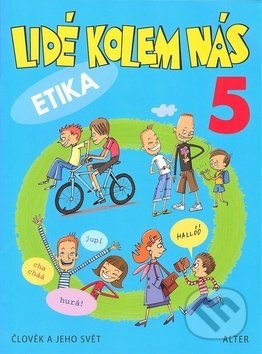 LIDÉ KOLEM NÁS/ Aplikovaná etika pro 5. ročník (092996) Alter