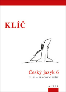 KLÍČ k Českému jazyku 6 - III. díl (092976) Alter