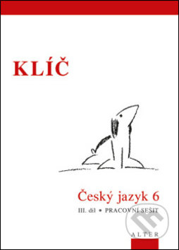 KLÍČ k Českému jazyku 6 - III. díl (092976) Alter