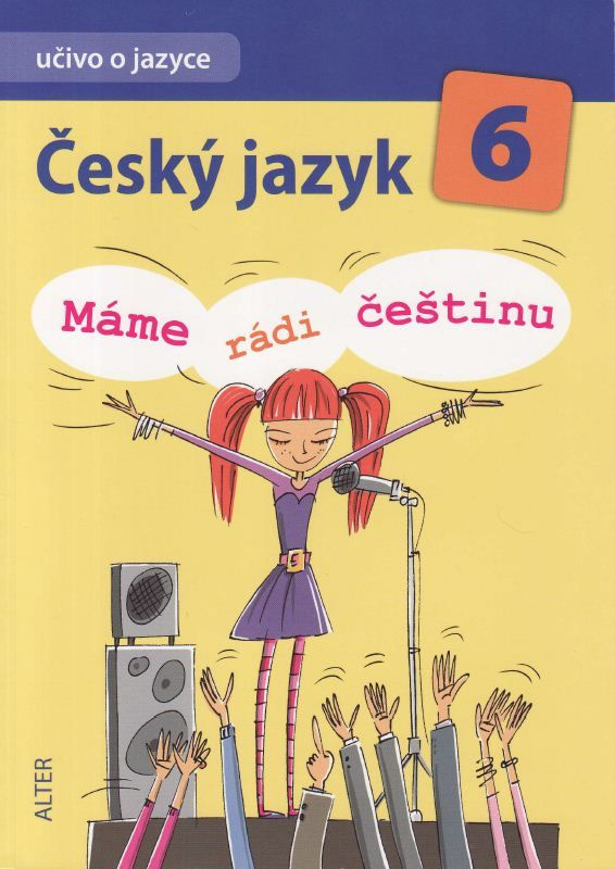 Český jazyk 6: Máme rádi češtinu (Učivo o jazyce) - Hana Hrdličková - kniha z kategorie 2. stupeň
