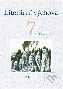Literární výchova 7 Pracovní sešit (Pracovní sešit) - kniha z kategorie 2. stupeň