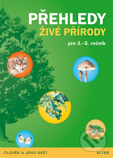 PŘEHLEDY ŽIVÉ PŘÍRODY pro 3. - 5. ročník (092713) Alter