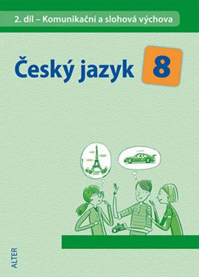 ČESKÝ JAZYK 8 - II. díl: Komunikační a slohová výchova (092938) Alter