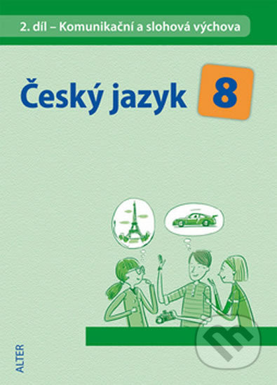 ČESKÝ JAZYK 8 - II. díl: Komunikační a slohová výchova (092938) Alter