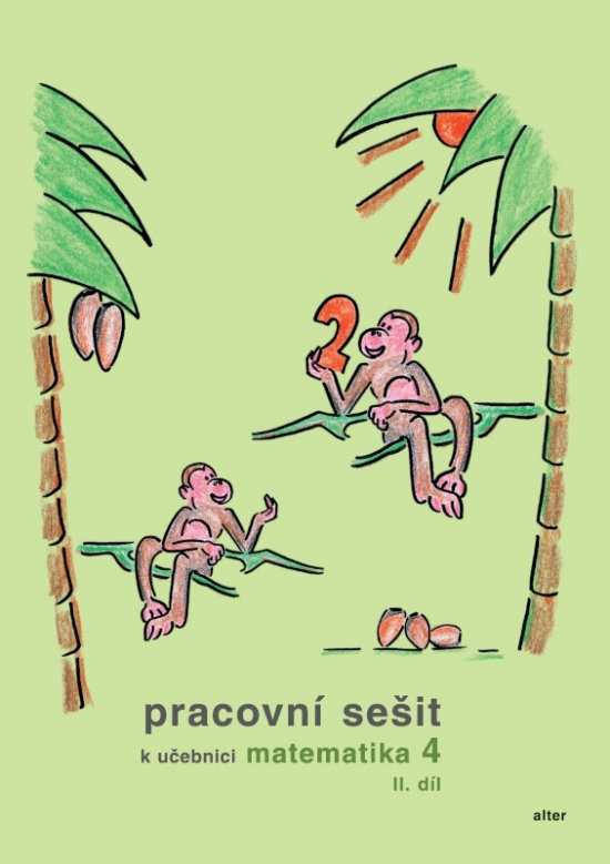 PRACOVNÍ SEŠIT k Matematice pro 4. r. - 2. díl (092891) Alter