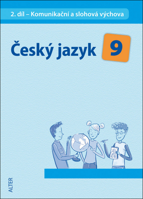 ČESKÝ JAZYK 9 - II. díl: Komunikační a slohová výchova (092944) Alter