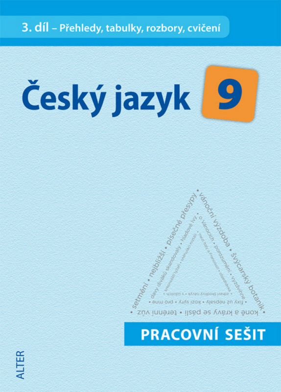 ČESKÝ JAZYK 9 - III. díl: PS - Přehledy, tabulky 092945 Alter