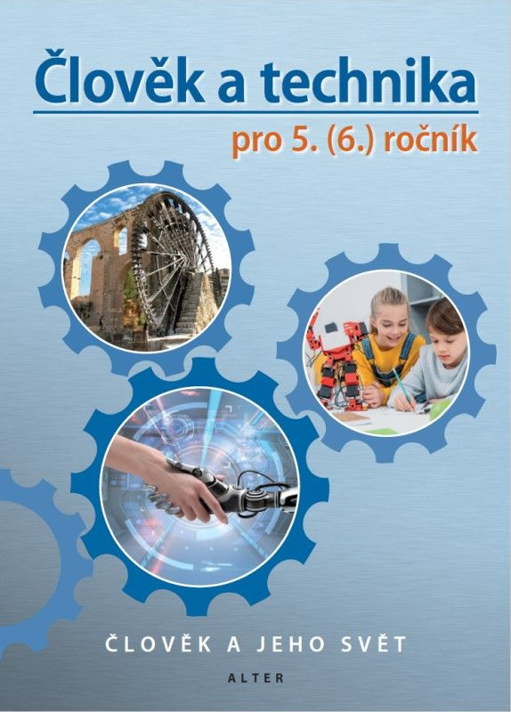 Člověk a technika pro 5. (6.) ročník - Učebnice - Petr Bradáč - kniha z kategorie 2. stupeň