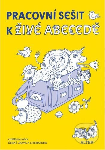 Pracovní sešit k Živé abecedě (Vzdělávací obor Český jazky a literatura) - kniha z kategorie Mateřská škola a předškoláci