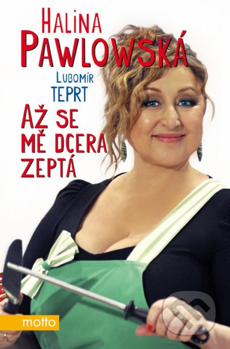 Až se mě dcera zeptá - Halina Pawlowská, Lubomír Teprt