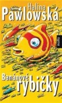 Banánové rybičky - Halina Pawlowská